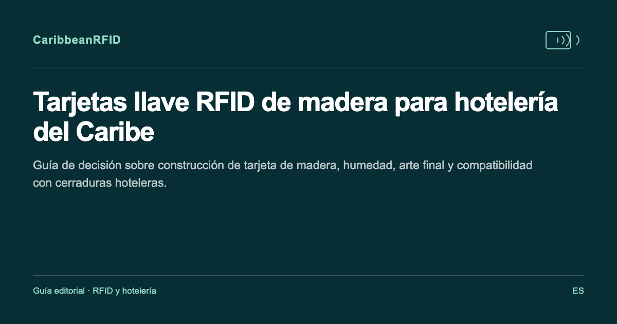 Tarjetas llave RFID de madera para hotelería del Caribe