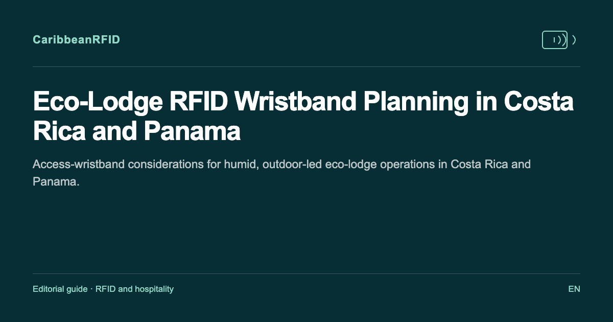 Eco-Lodge RFID Wristband Planning in Costa Rica and Panama